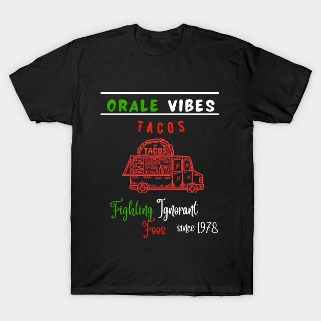 Orale Vibes Tacos T-Shirt by Thread Vibez